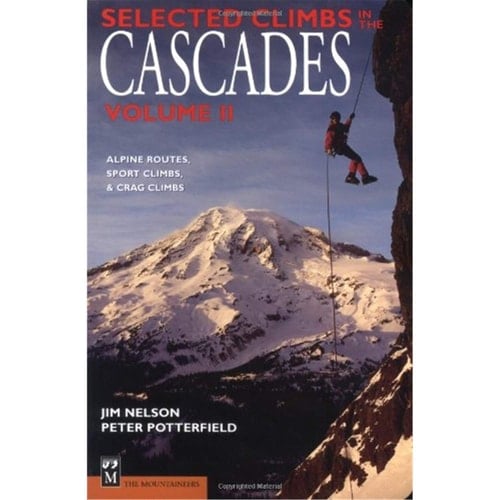 Selected Climbs in the Cascades: Alpine routes, sport climbs & crag climbs