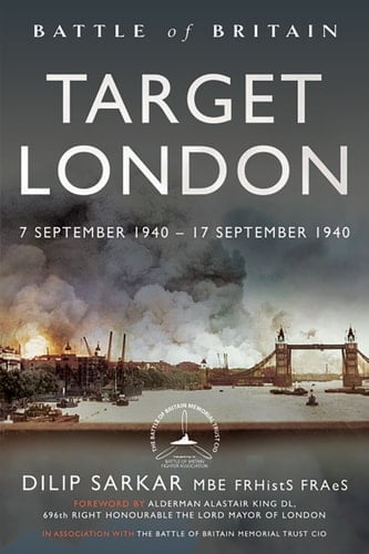 Battle of Britain Target London 7 September 1940 – 17 September 1940
