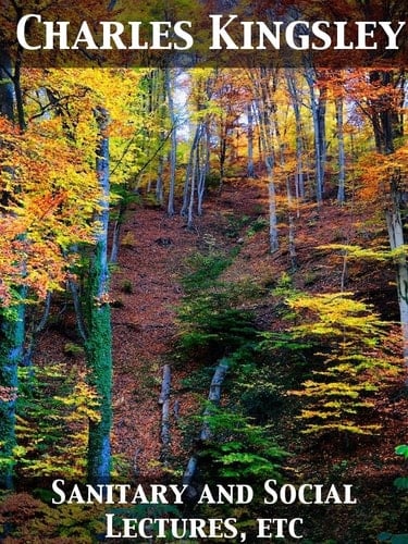 Sanitary and Social Lectures, etc