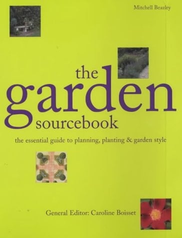 The Garden Sourcebook The Essential Guide to Planning and Planting