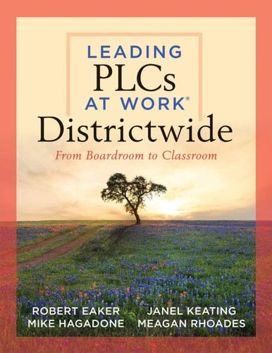 Leading PLCs at Work® Districtwide From Boardroom to Classroom