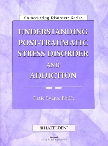 Understanding Post-traumatic Stress Disorder and Addiction