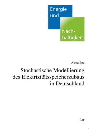 Stochastische Modellierung des Elektrizitätsspeicherzubaus in Deutschland