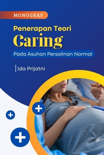 PENERAPAN TEORI CARING PADA ASUHAN PERSALINAN NORMAL
