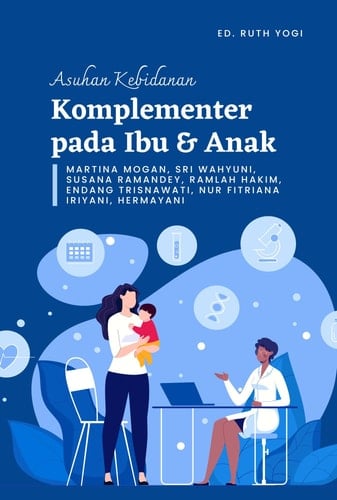 ASUHAN KEBIDANAN KOMPLEMENTER PADA IBU DAN ANAK