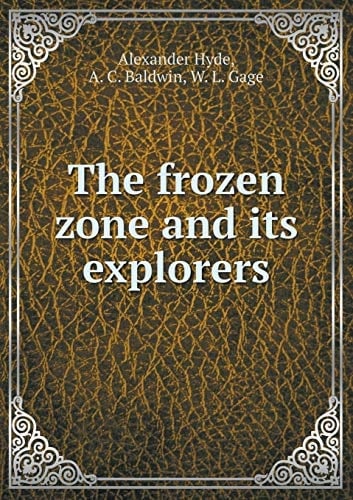 The frozen zone and its explorers