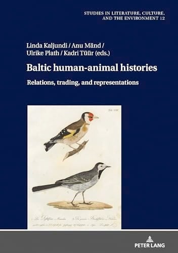 Baltic Human-animal Histories Relations, Trading, and Representations