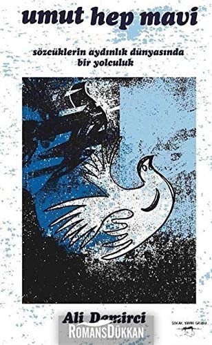 Umut Hep Mavi: Sözcüklerin Aydinlik Dünyasinda Bir Yolculuk