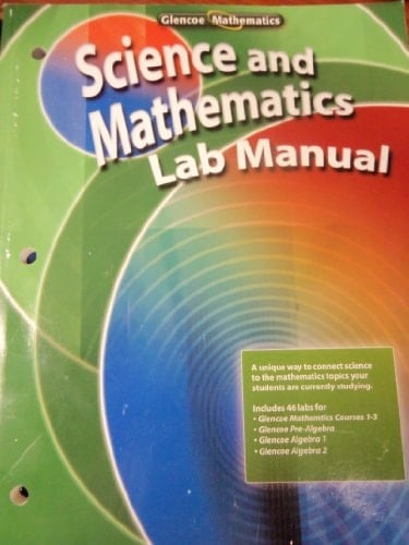 Science and Mathematics Lab Manual (Glencoe Mathematics)