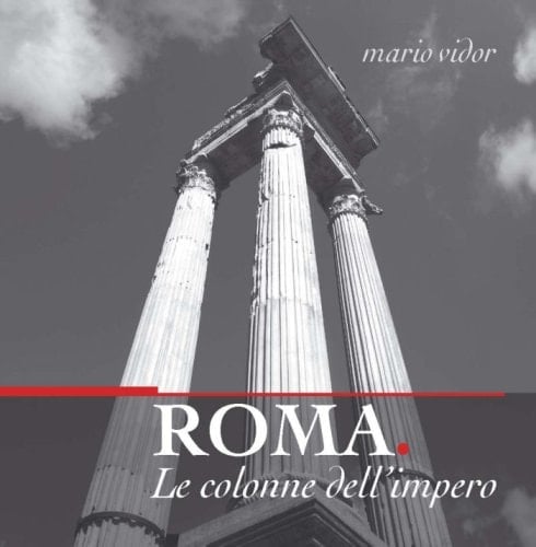 Roma le colonne dell'impero