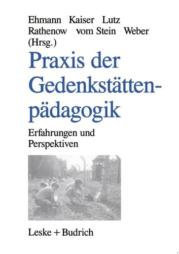 Praxis der Gedenkstättenpädagogik Erfahrungen und Perspektiven
