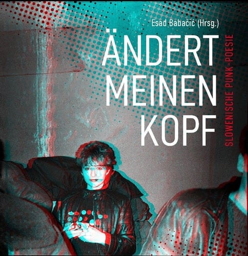 Ändert meinen Kopf slowenische Punk-Poesie