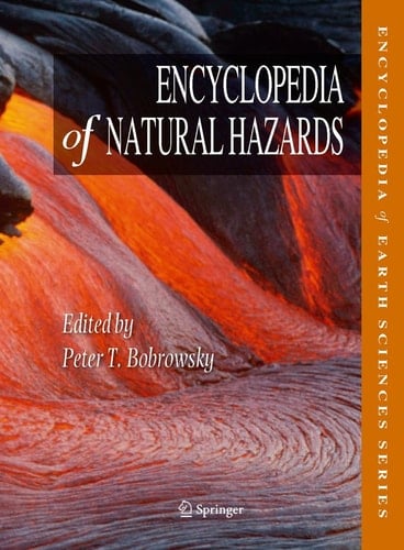 Encyclopedia of Natural Hazards (Encyclopedia of Earth Sciences Series)