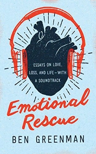 Emotional Rescue: Essays on Love, Loss, and Life―With a Soundtrack