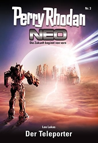 Perry Rhodan Neo 3: Der Teleporter: Staffel: Vision Terrania 3 von 8 (German Edition)