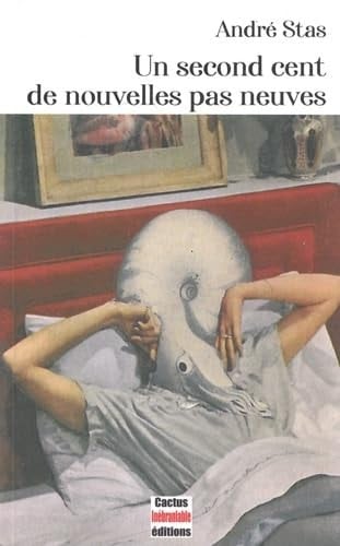 Un second cent de nouvelles pas neuves (lectures paniques)