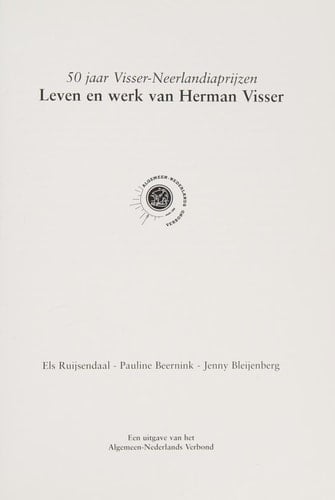 50 jaar Visser-Neerlandiaprijzen: leven en werk van Herman Visser