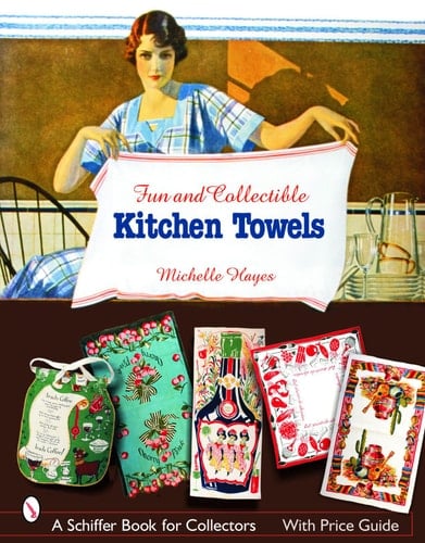 Fun & Collectible Kitchen Towels 1930s to 1960s