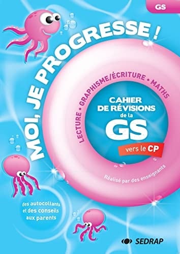 Cahier de révisions de la GS vers le CP Lecture, Maths, Graphisme, Ecriture
