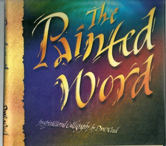 The Painted Word Inspirational Calligraphy