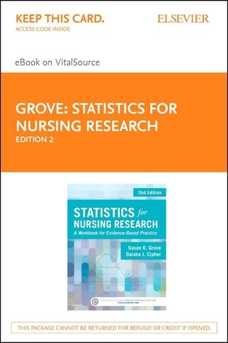 Statistics for Nursing Research - Elsevier eBook on VitalSource (Retail Access Card): A Workbook for Evidence-Based Practice