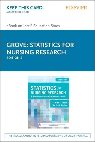 Statistics for Nursing Research – Elsevier eBook on Intel Education Study (Retail Access Card): A Workbook for Evidence-Based Practice