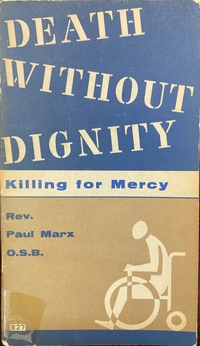 Death Without Dignity Killing for Mercy