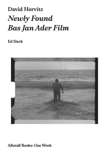 David Horvitz Newly Found Bas Jan Ader Film