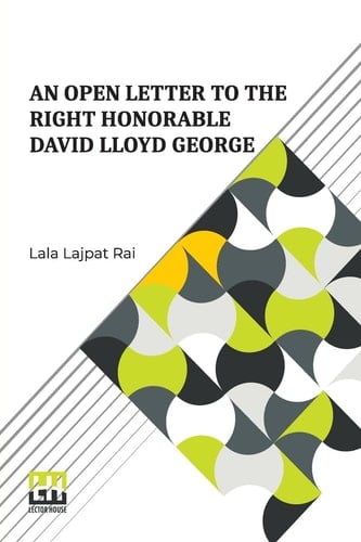 An Open Letter To The Right Honorable David Lloyd George Prime Minister Of Great Britain