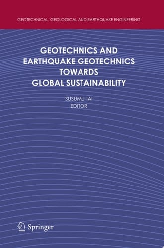 Geotechnics and Earthquake Geotechnics Towards Global Sustainability