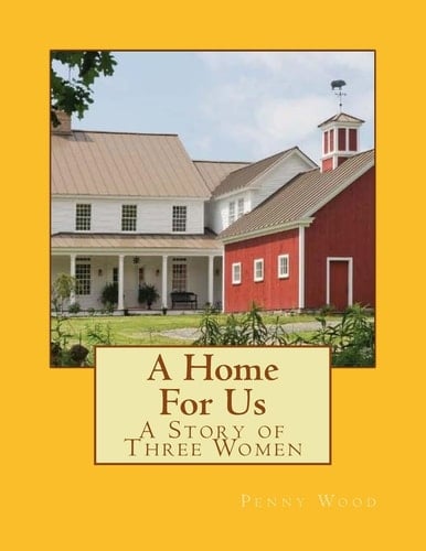 A Home For Us A Story of Three Women