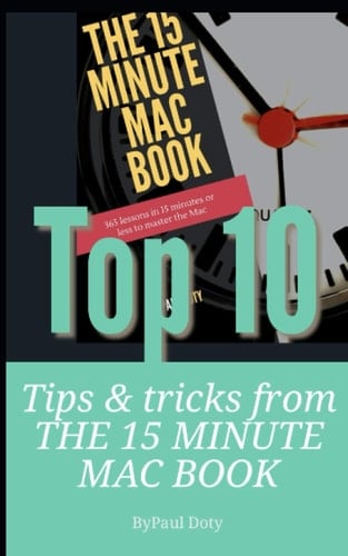 Top 10 Tips & Tricks from THE 15 MINUTE MAC BOOK
