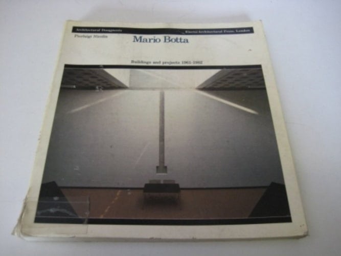 Mario Botta Buildings and Other Projects 1916-1982