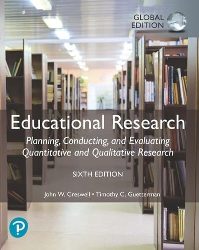EDUCATIONAL RESEARCH Planning, Conducting, and Evaluating Quantitative and Qualitative... Research Plus Pearson Mylab Education with Pearson