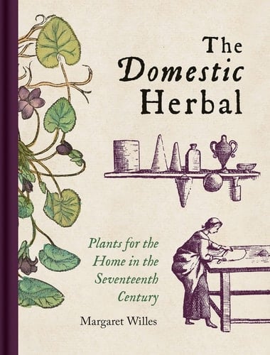 The Domestic Herbal Plants for the Home in the Seventeenth Century