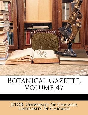 Botanical Gazette, Volume 47