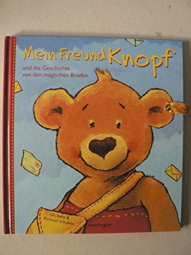 Mein Freund Knopf und die Geschichte von den magischen Briefen