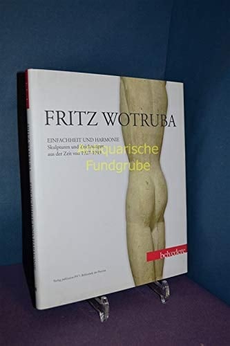 Fritz Wotruba Einfachheit und Harmonie : Skulpturen und Zeichnungen aus der Zeit von 1927-1949