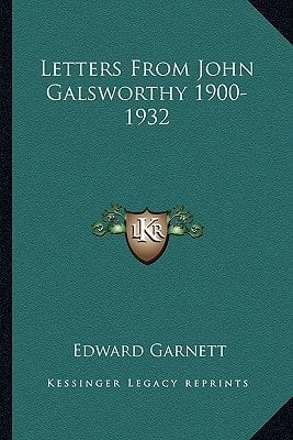 Letters From John Galsworthy 1900-1932