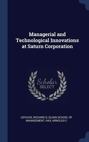 Managerial and Technological Innovations at Saturn Corporation