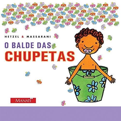 O Balde das Chupetas (Em Portuguese do Brasil)