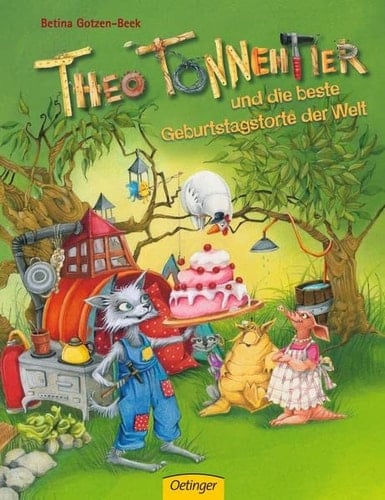 Theo Tonnentier und die beste Geburtstagstorte der Welt