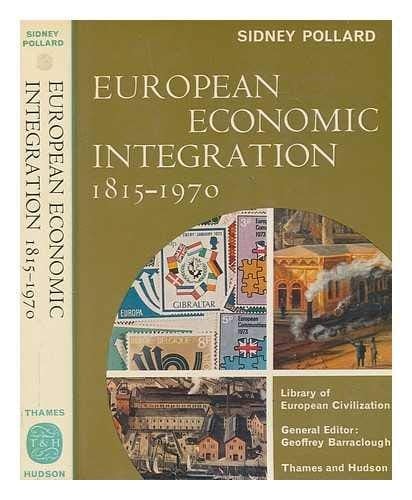 European Economic Integration, 1815-1970