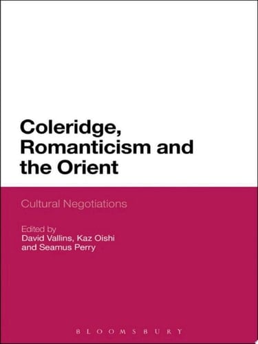 Coleridge, Romanticism and the Orient Cultural Negotiations