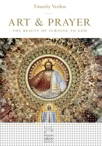 Art and Prayer The Beauty of Turning to God