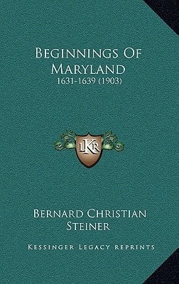 Beginnings Of Maryland: 1631-1639 (1903)