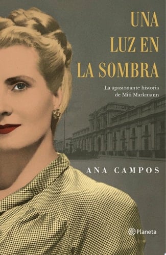 Una luz en la sombra La apasionante historia de Miti Markmann