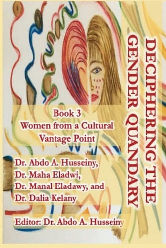 DECIPHERING THE GENDER QUANDARY: BOOK 3: Women from a Cultural Vantage Point