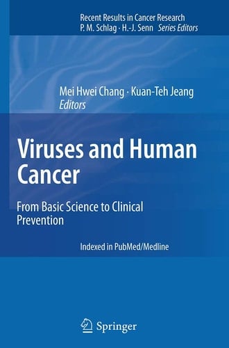 Viruses and Human Cancer From Basic Science to Clinical Prevention