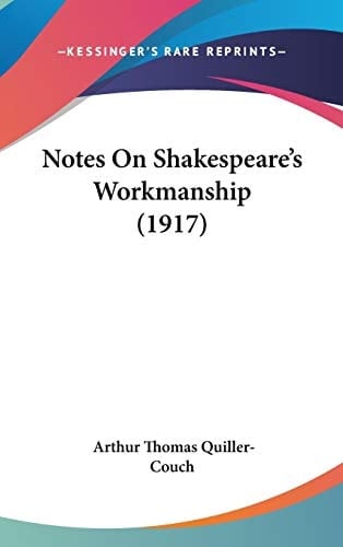 Notes On Shakespeare's Workmanship (1917)